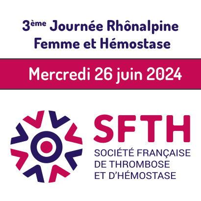 3ème Journée Rhônalpine Femme et Hémostase Mercredi 26 juin 2024 Amphithéâtre Buisson